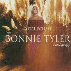 Bonnie Tyler : Total Eclipse - the Bonnie Tyler Anthology
